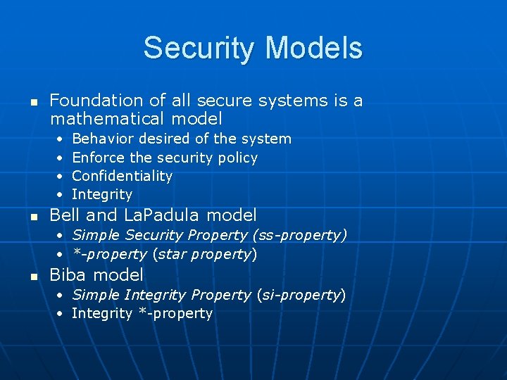 Security Models n Foundation of all secure systems is a mathematical model • • Security Models n Foundation of all secure systems is a mathematical model • •