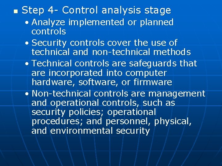 n Step 4 - Control analysis stage • Analyze implemented or planned controls • n Step 4 - Control analysis stage • Analyze implemented or planned controls •