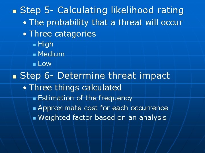 n Step 5 - Calculating likelihood rating • The probability that a threat will n Step 5 - Calculating likelihood rating • The probability that a threat will