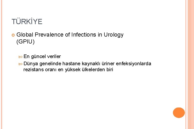 TÜRKİYE Global Prevalence of Infections in Urology (GPIU) En güncel veriler Dünya genelinde hastane
