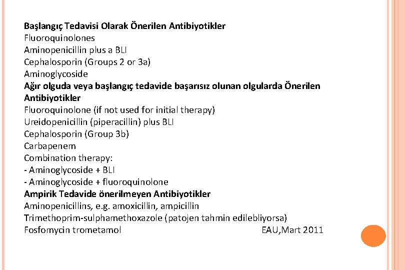 Başlangıç Tedavisi Olarak Önerilen Antibiyotikler Fluoroquinolones Aminopenicillin plus a BLI Cephalosporin (Groups 2 or