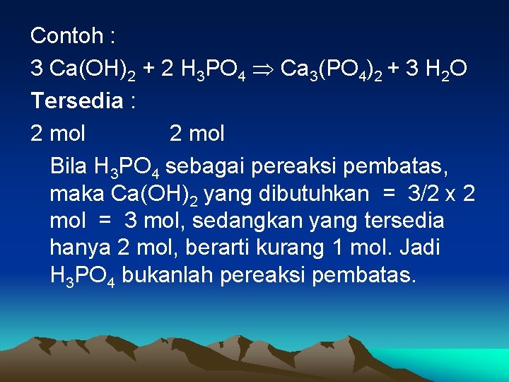 Contoh : 3 Ca(OH)2 + 2 H 3 PO 4 Ca 3(PO 4)2 +