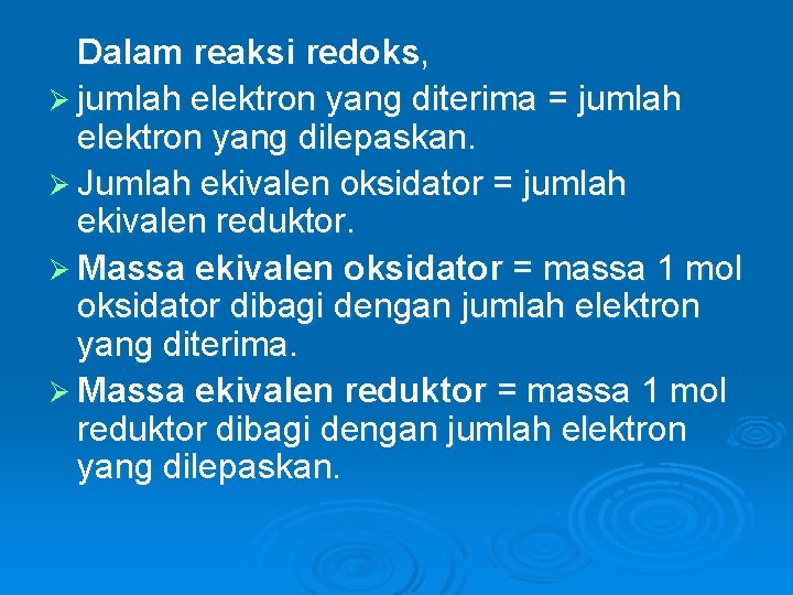 Dalam reaksi redoks, Ø jumlah elektron yang diterima = jumlah elektron yang dilepaskan. Ø