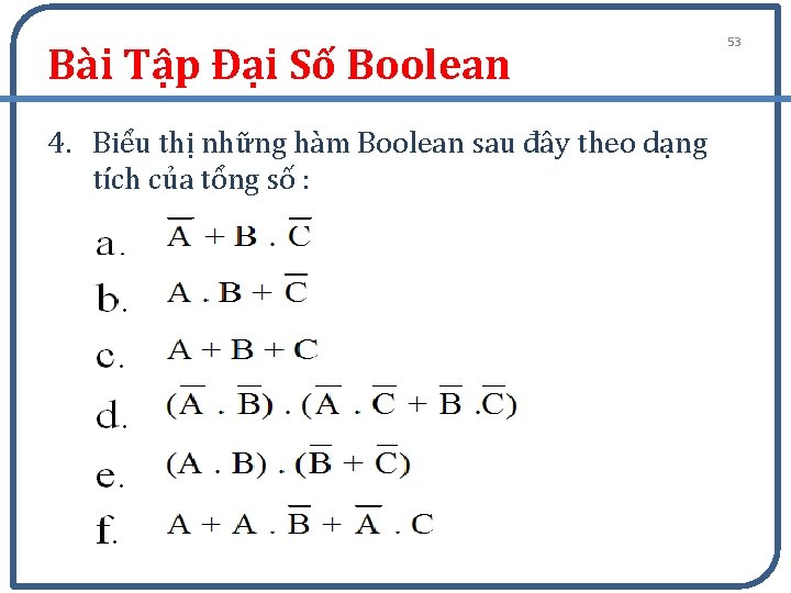 Bài Tập Đại Số Boolean 4. Biểu thị những hàm Boolean sau đây theo