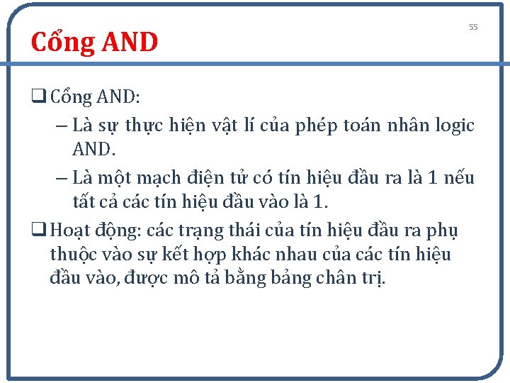Cổng AND 55 q Cổng AND: – Là sự thực hiện vật lí của