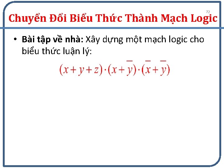 72 Chuyển Đổi Biểu Thức Thành Mạch Logic • Bài tập về nhà: Xây