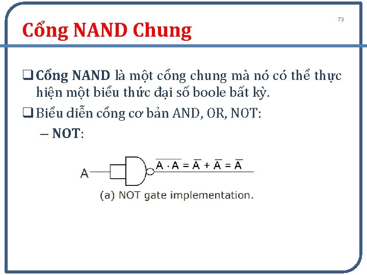 Cổng NAND Chung 73 q Cổng NAND là một cổng chung mà nó có