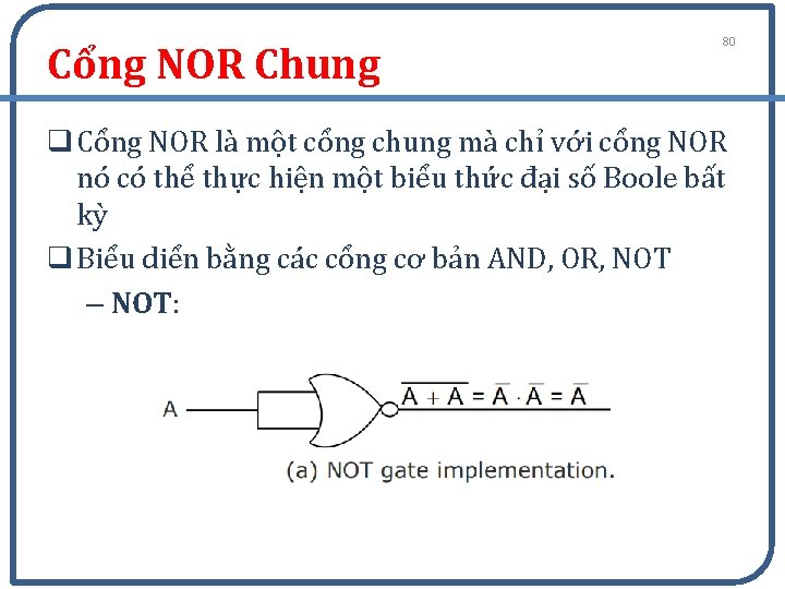 Cổng NOR Chung 80 q Cổng NOR là một cổng chung mà chỉ với
