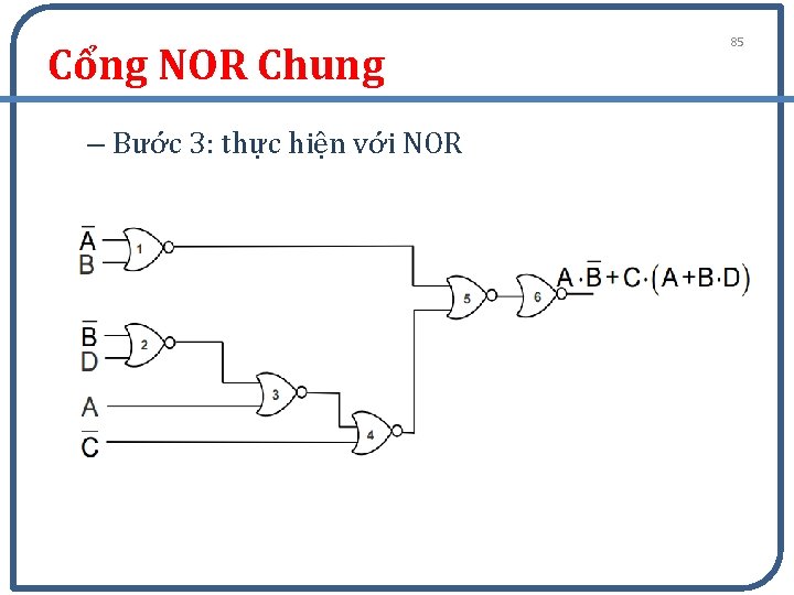 Cổng NOR Chung – Bước 3: thực hiện với NOR 85 