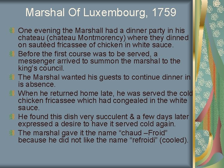 Marshal Of Luxembourg, 1759 One evening the Marshall had a dinner party in his