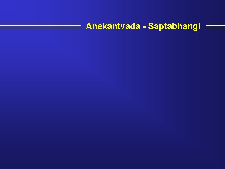  Anekantvada - Saptabhangi 