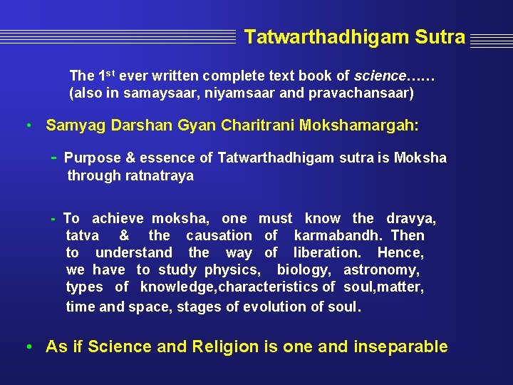 Tatwarthadhigam Sutra The 1 st ever written complete text book of science…… (also in