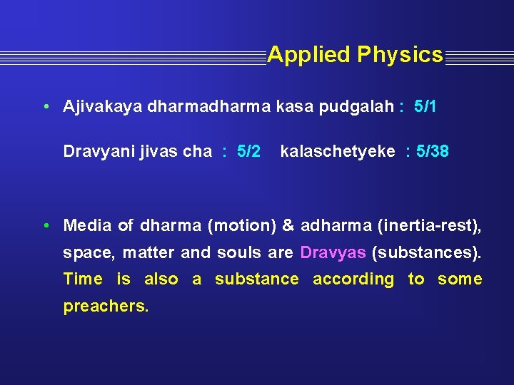 Applied Physics • Ajivakaya dharma kasa pudgalah : 5/1 Dravyani jivas cha : 5/2