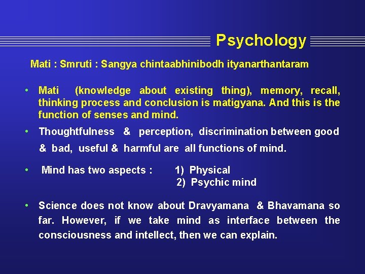 Psychology Mati : Smruti : Sangya chintaabhinibodh ityanarthantaram • Mati (knowledge about existing thing),