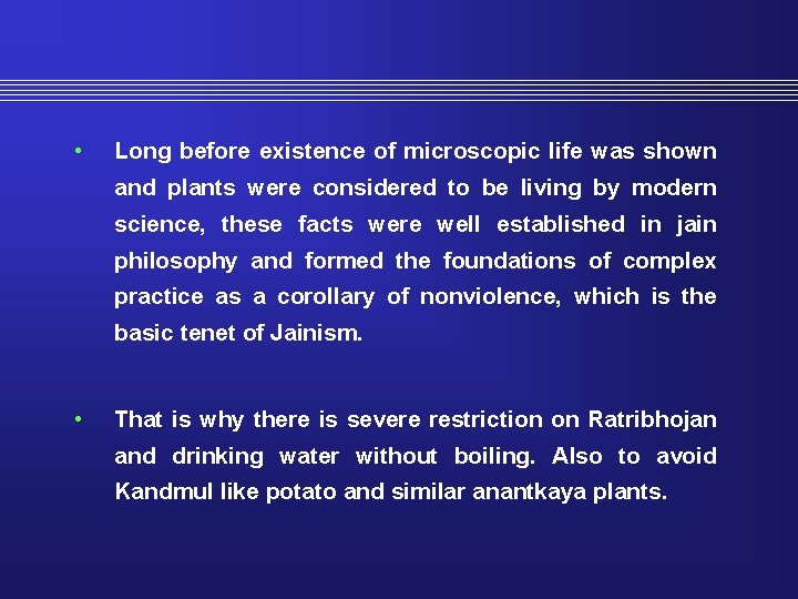  • Long before existence of microscopic life was shown and plants were considered