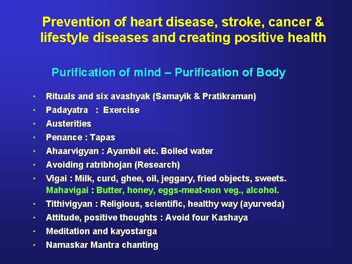 Prevention of heart disease, stroke, cancer & lifestyle diseases and creating positive health Purification