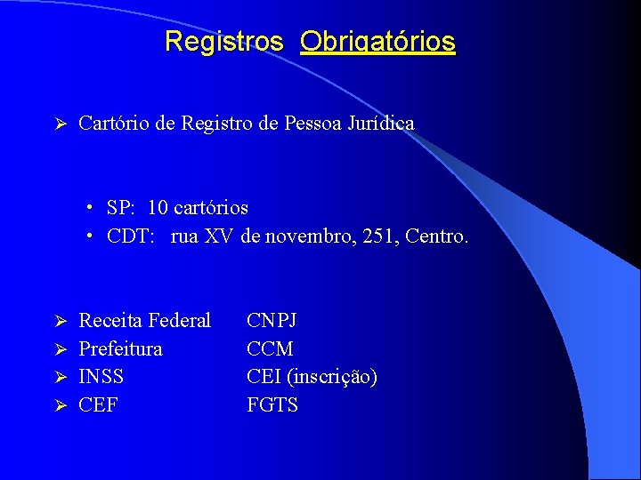 Registros Obrigatórios Ø Cartório de Registro de Pessoa Jurídica • SP: 10 cartórios •