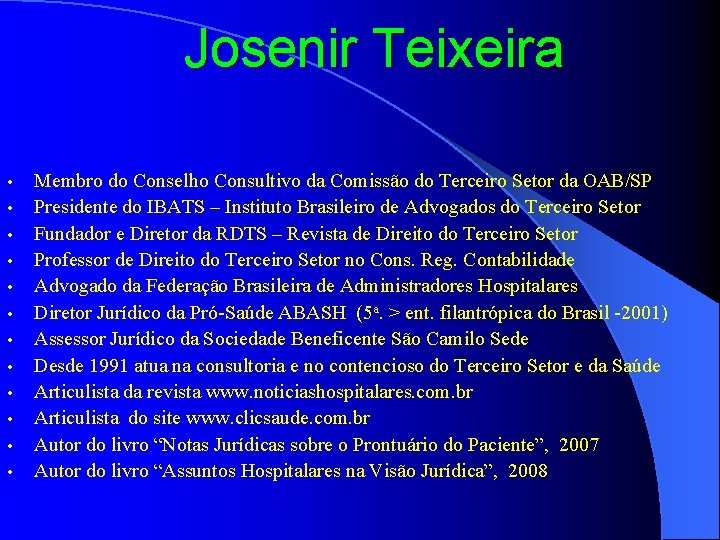 Josenir Teixeira • • • Membro do Conselho Consultivo da Comissão do Terceiro Setor