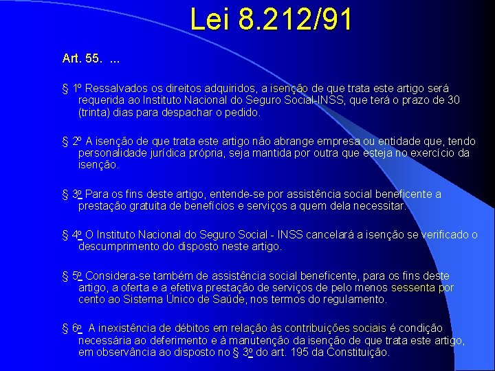 Lei 8. 212/91 Art. 55. . § 1º Ressalvados os direitos adquiridos, a isenção