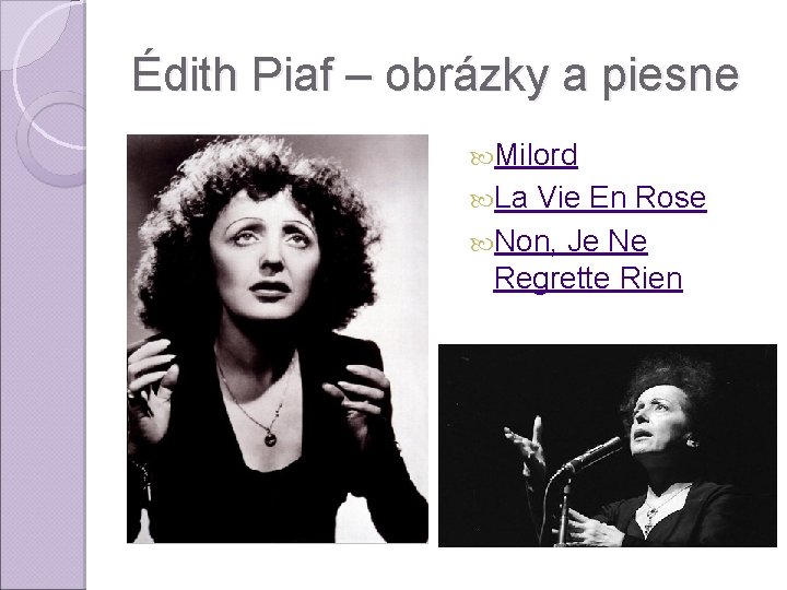 Édith Piaf – obrázky a piesne Milord La Vie En Rose Non, Je Ne