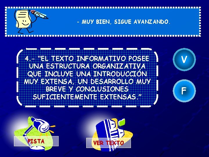 - MUY BIEN, SIGUE AVANZANDO. 4. - “EL TEXTO INFORMATIVO POSEE UNA ESTRUCTURA ORGANIZATIVA