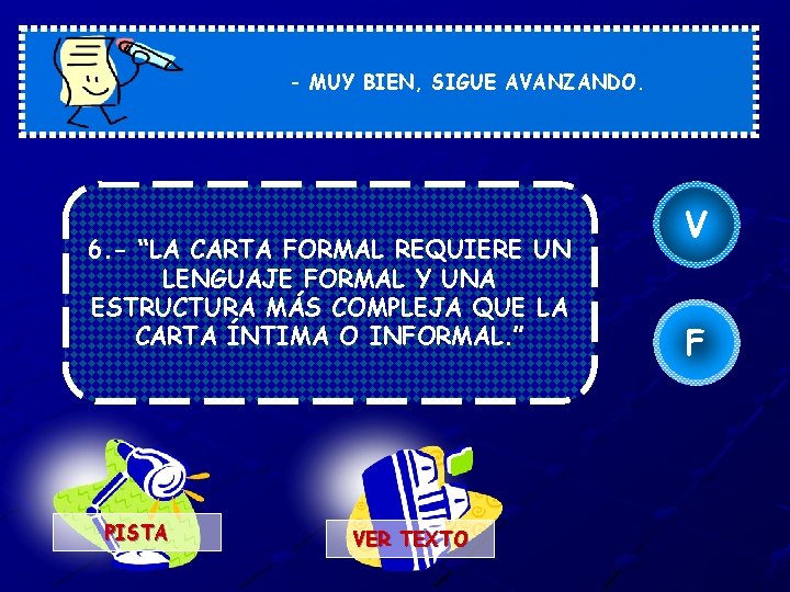 - MUY BIEN, SIGUE AVANZANDO. 6. - “LA CARTA FORMAL REQUIERE UN LENGUAJE FORMAL