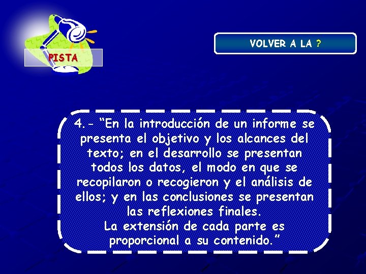 VOLVER A LA ? PISTA 4. - “En la introducción de un informe se