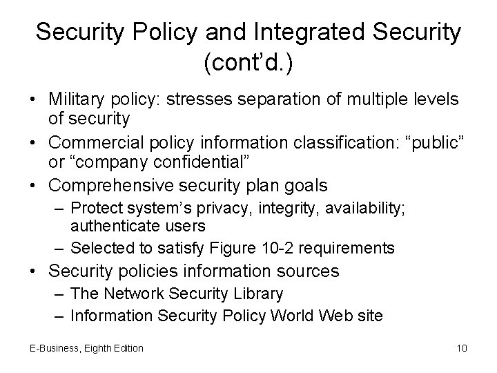 Security Policy and Integrated Security (cont’d. ) • Military policy: stresses separation of multiple