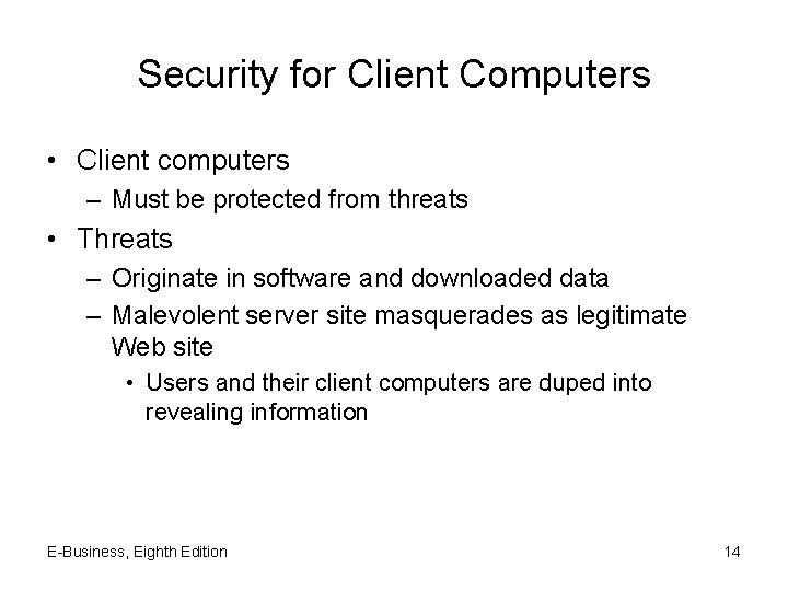 Security for Client Computers • Client computers – Must be protected from threats •