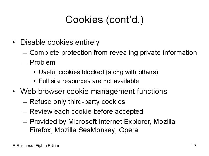 Cookies (cont’d. ) • Disable cookies entirely – Complete protection from revealing private information