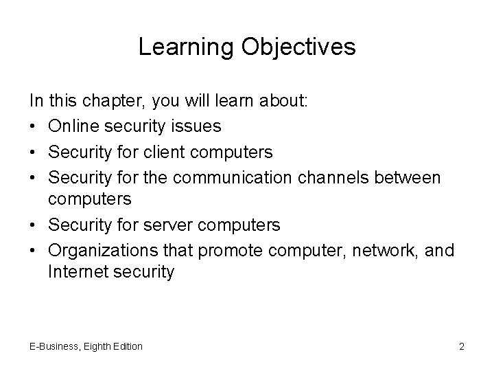 Learning Objectives In this chapter, you will learn about: • Online security issues •