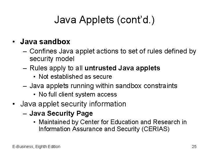 Java Applets (cont’d. ) • Java sandbox – Confines Java applet actions to set