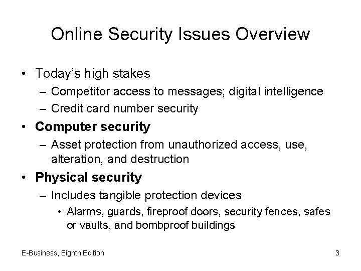 Online Security Issues Overview • Today’s high stakes – Competitor access to messages; digital