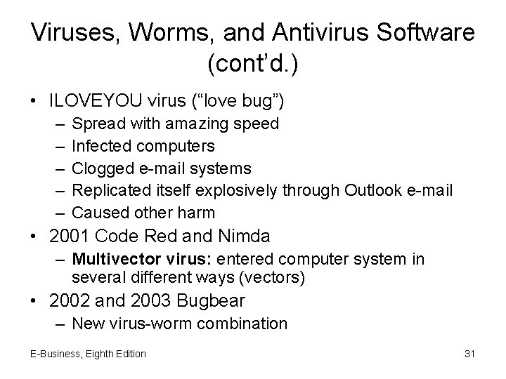 Viruses, Worms, and Antivirus Software (cont’d. ) • ILOVEYOU virus (“love bug”) – –