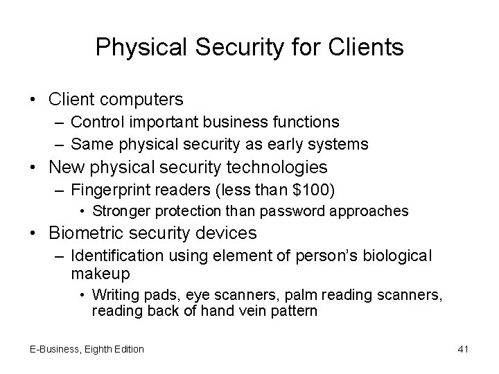 Physical Security for Clients • Client computers – Control important business functions – Same