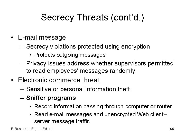 Secrecy Threats (cont’d. ) • E-mail message – Secrecy violations protected using encryption •