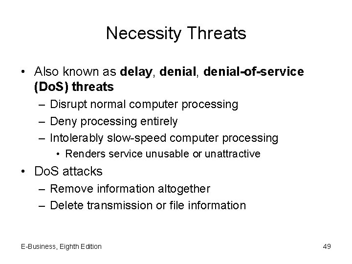 Necessity Threats • Also known as delay, denial-of-service (Do. S) threats – Disrupt normal