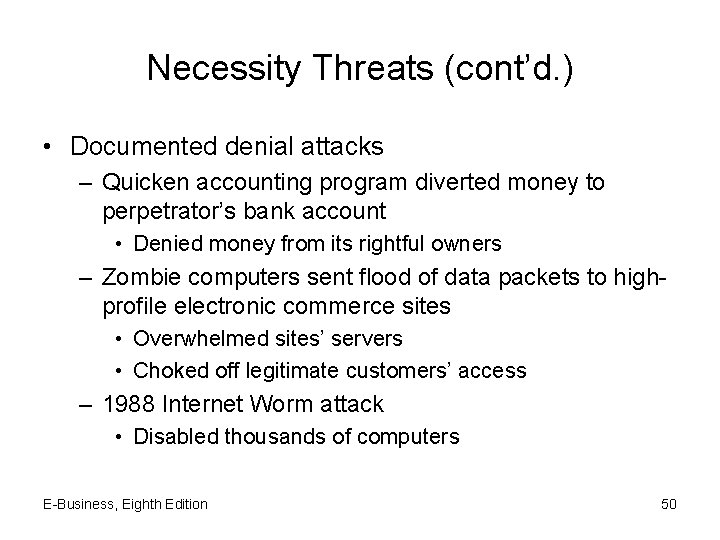 Necessity Threats (cont’d. ) • Documented denial attacks – Quicken accounting program diverted money