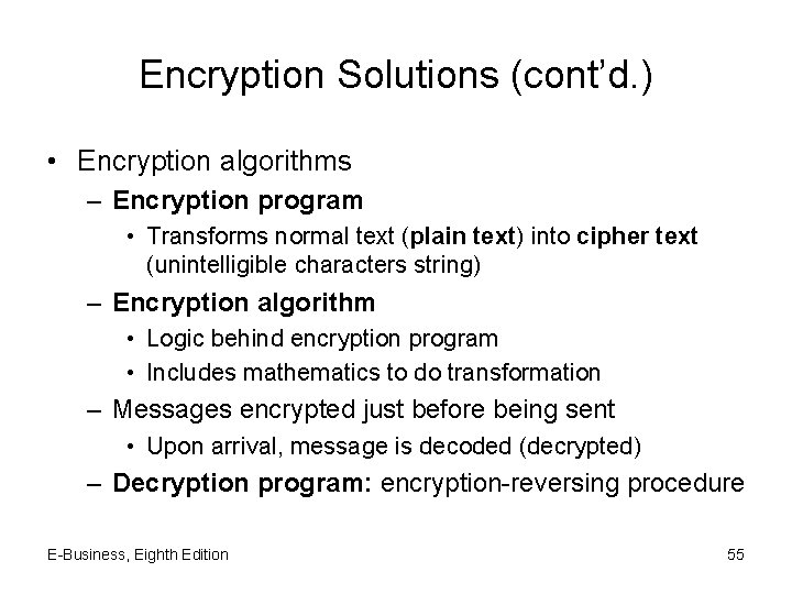 Encryption Solutions (cont’d. ) • Encryption algorithms – Encryption program • Transforms normal text