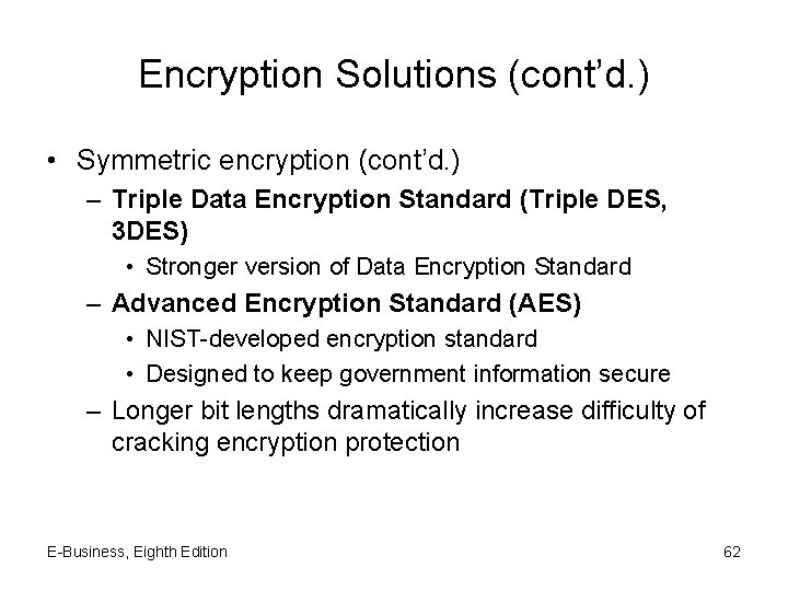 Encryption Solutions (cont’d. ) • Symmetric encryption (cont’d. ) – Triple Data Encryption Standard