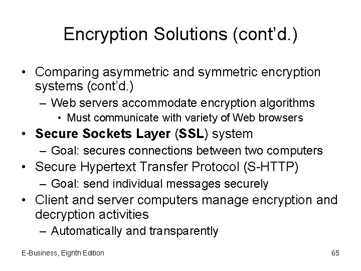 Encryption Solutions (cont’d. ) • Comparing asymmetric and symmetric encryption systems (cont’d. ) –