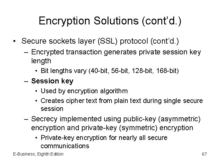 Encryption Solutions (cont’d. ) • Secure sockets layer (SSL) protocol (cont’d. ) – Encrypted