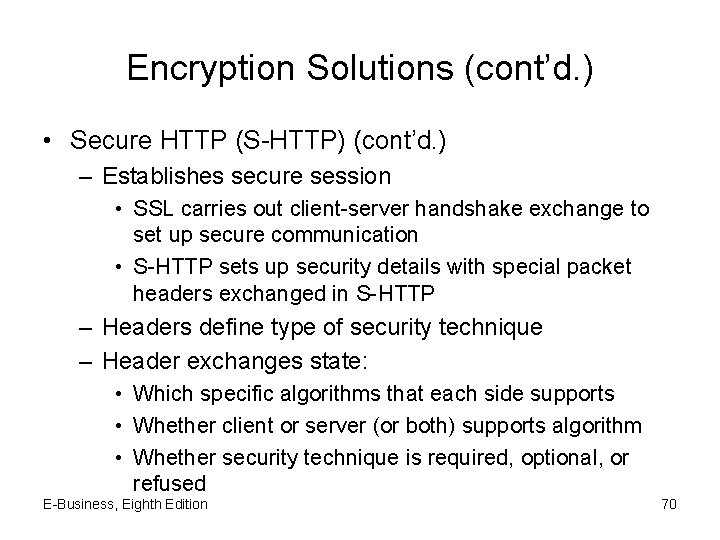 Encryption Solutions (cont’d. ) • Secure HTTP (S-HTTP) (cont’d. ) – Establishes secure session