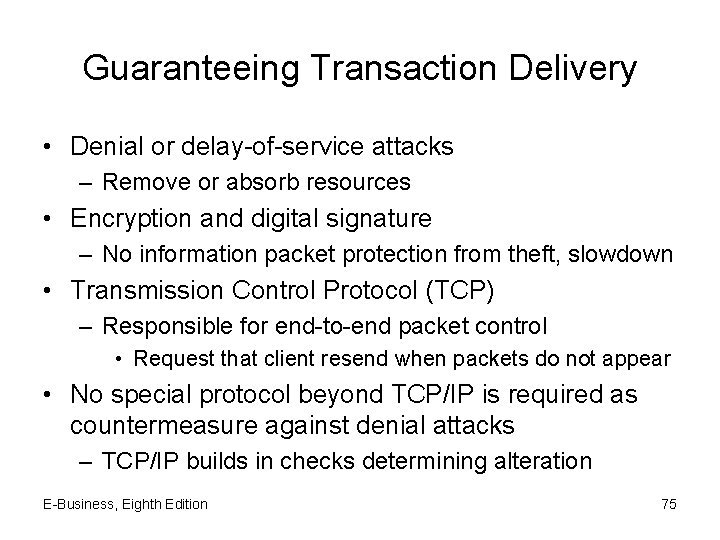 Guaranteeing Transaction Delivery • Denial or delay-of-service attacks – Remove or absorb resources •