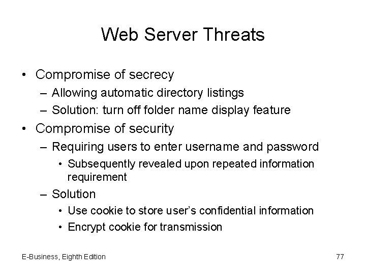 Web Server Threats • Compromise of secrecy – Allowing automatic directory listings – Solution: