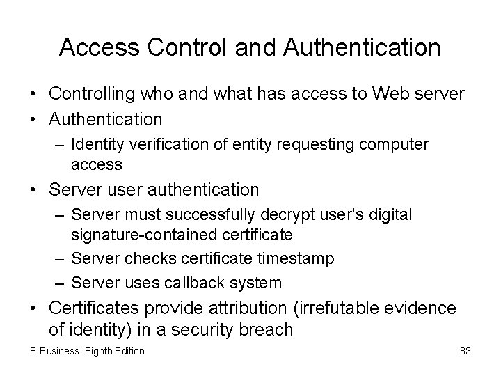 Access Control and Authentication • Controlling who and what has access to Web server