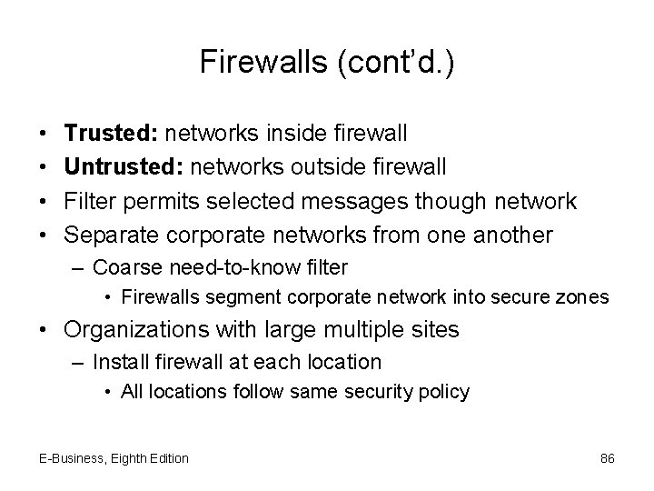 Firewalls (cont’d. ) • • Trusted: networks inside firewall Untrusted: networks outside firewall Filter