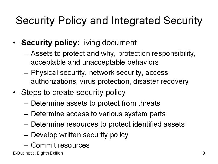 Security Policy and Integrated Security • Security policy: living document – Assets to protect