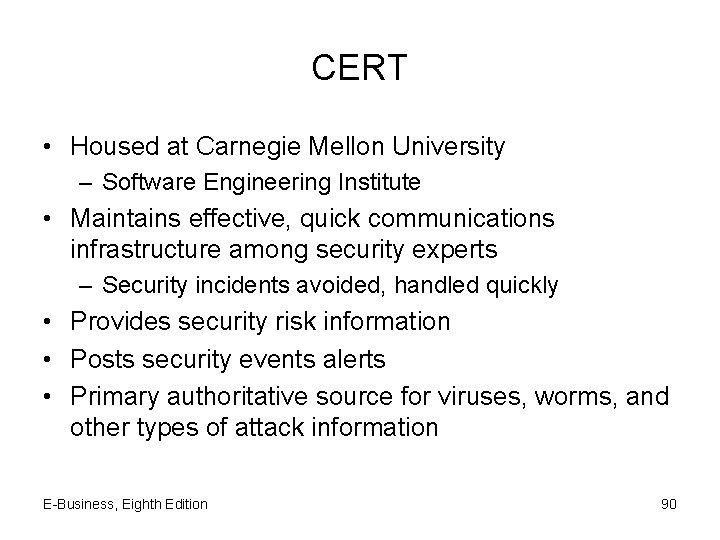CERT • Housed at Carnegie Mellon University – Software Engineering Institute • Maintains effective,