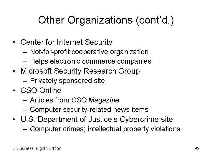 Other Organizations (cont’d. ) • Center for Internet Security – Not-for-profit cooperative organization –